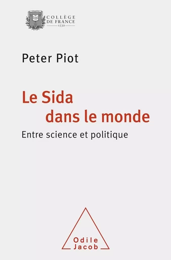 Le Sida dans le monde - Peter Piot - Odile Jacob