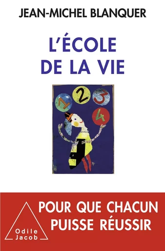 L' École de la vie - Jean-Michel Blanquer - Odile Jacob