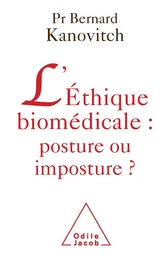 L' Éthique biomédicale : posture ou imposture ?