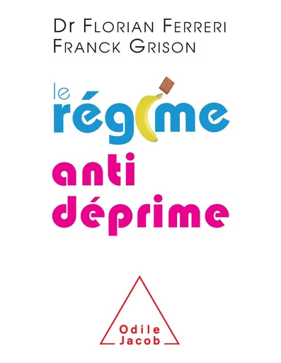 Le Régime antidéprime - Florian Ferreri, Franck Grison - Odile Jacob