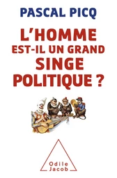 L' homme est-il un grand singe politique ?