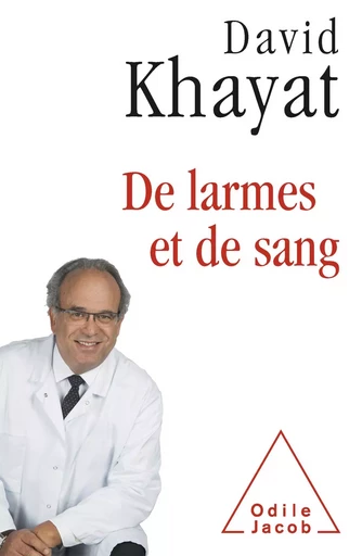 De larmes et de sang - David Khayat - Odile Jacob