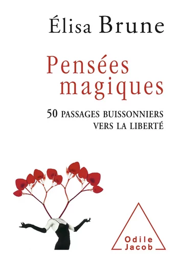 Pensées magiques - Élisa Brune - Odile Jacob