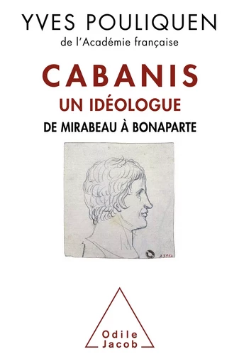 Cabanis, un idéologue - Yves Pouliquen - Odile Jacob