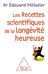 Les Recettes scientifiques de la longévité heureuse