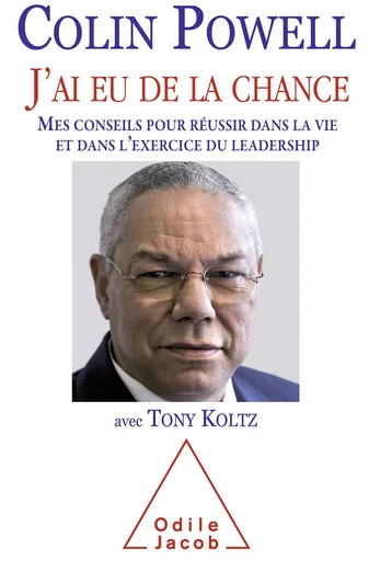 J’ai eu de la chance - Colin Powell, Tony Koltz - Odile Jacob