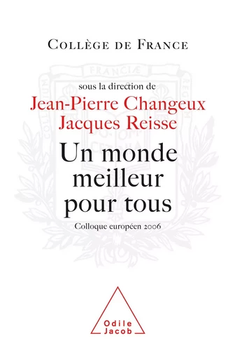 Un monde meilleur pour tous - Jean-Pierre Changeux, Jacques Reisse - Odile Jacob