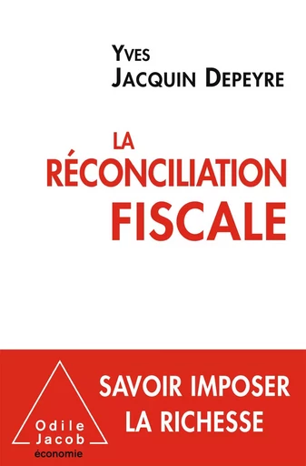 La Réconciliation fiscale - Yves Jacquin Depeyre - Odile Jacob