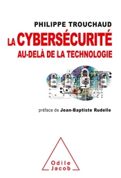 La Cybersécurité au-delà de la technologie