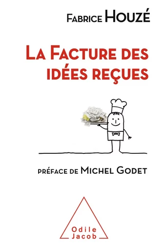 La Facture des idées reçues - Fabrice Houzé - Odile Jacob