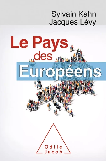 Le Pays des Européens - Sylvain Kahn, Jacques Lévy - Odile Jacob