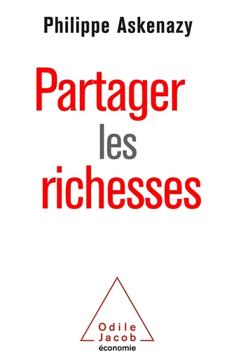 Partager les richesses - Philippe Askenazy - Odile Jacob