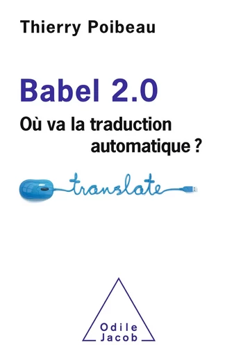 Babel 2.0 - Thierry Poibeau - Odile Jacob