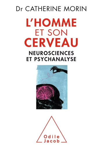 L' Homme et son cerveau - Catherine Morin - Odile Jacob