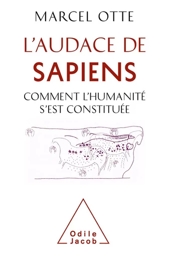 L' Audace de Sapiens - Marcel Otte - Odile Jacob