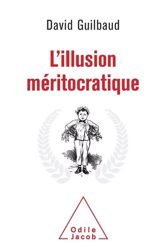 L' Illusion méritocratique - David Guilbaud - Odile Jacob