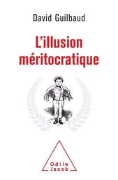 L' Illusion méritocratique