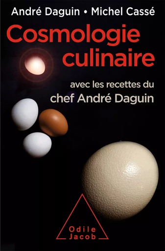 Cosmologie culinaire - André Daguin, Michel Cassé - Odile Jacob