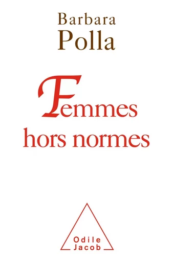 Femmes hors normes - Barbara Polla - Odile Jacob