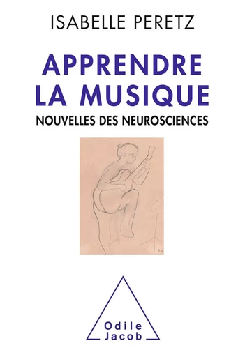 Apprendre la musique - Isabelle Peretz - Odile Jacob