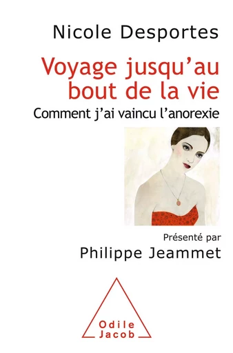 Voyage jusqu’au bout de la vie - Nicole Desportes, Philippe Jeammet - Odile Jacob