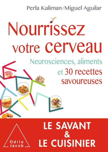 Nourrissez votre cerveau - Perla Kaliman, Miguel Aguilar - Odile Jacob