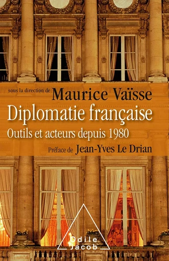 Diplomatie française - Maurice Vaisse - Odile Jacob