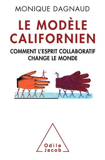 Le Modèle californien - Monique Dagnaud - Odile Jacob