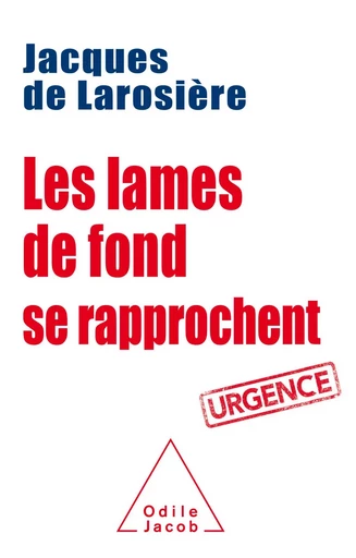 Les Lames de fond se rapprochent - Jacques de Larosière - Odile Jacob