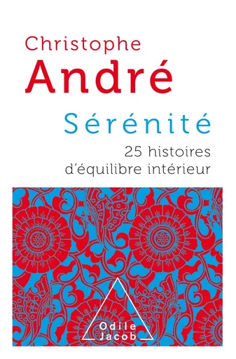 Sérénité - Christophe André - Odile Jacob