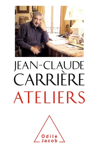 Ateliers - Jean-Claude Carrière - Odile Jacob