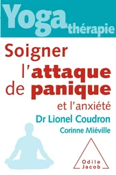 Yoga-thérapie : Soigner l’attaque de panique et l’anxiété