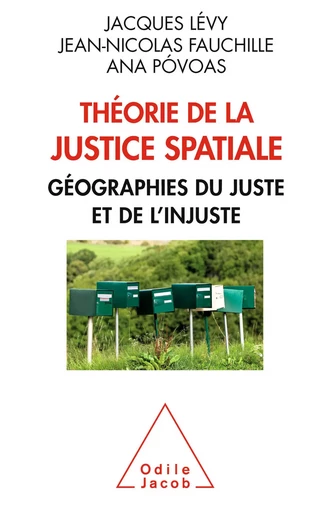 Théorie de la justice spatiale - Jacques Lévy, Jean-Nicolas Fauchille, Ana Póvoas - Odile Jacob