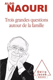 Trois grandes questions autour de la famille