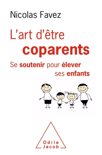 L' Art d'être coparents - Nicolas Favez - Odile Jacob