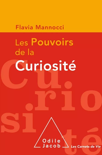 Les Pouvoirs de la curiosité - Flavia Mannocci - Odile Jacob