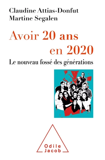 Avoir 20 ans en 2020 - Claudine Attias-Donfut, Martine Segalen - Odile Jacob