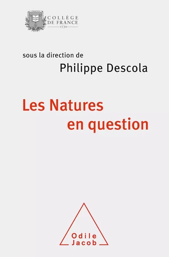 Les Natures en question - Philippe Descola - Odile Jacob