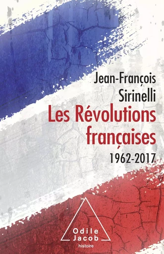 Les Révolutions françaises - Jean-François Sirinelli - Odile Jacob