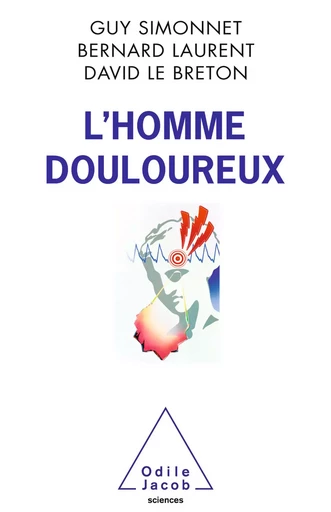 L' Homme douloureux - Guy Simonnet, Bernard Laurent, David Le Breton - Odile Jacob