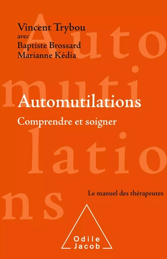 Automutilations - Vincent Trybou, Marianne Kédia, Baptiste Brossard - Odile Jacob