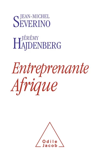 Entreprenante Afrique - Jean-Michel Severino, Jérémy Hajdenberg - Odile Jacob