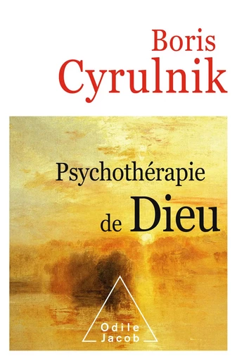 Psychothérapie de Dieu - Boris Cyrulnik - Odile Jacob