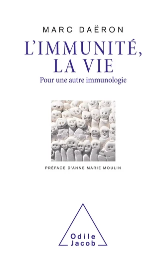 L' Immunité, la vie - Marc Daëron - Odile Jacob