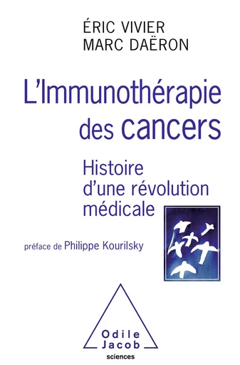 L' Immunothérapie des cancers - Éric Vivier, Marc Daëron - Odile Jacob