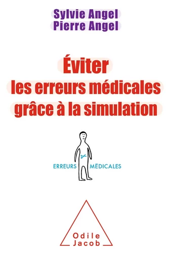 Éviter les erreurs médicales grâce à la simulation - Sylvie Angel, Pierre Angel - Odile Jacob