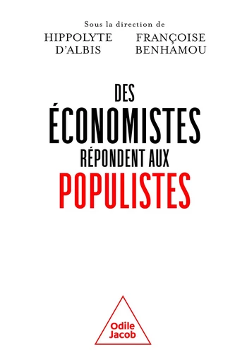 Des économistes répondent aux populistes - Hippolyte d'Albis, Françoise Benhamou - Odile Jacob