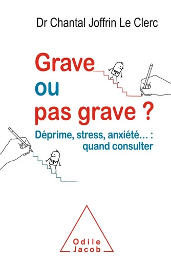 Grave ou pas grave ? - Chantal Joffrin Le Clerc - Odile Jacob