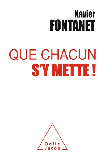 Que chacun s’y mette ! - Xavier Fontanet - Odile Jacob