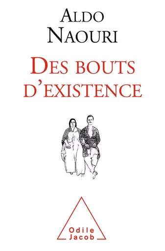 Des bouts d'existence - Aldo Naouri - Odile Jacob